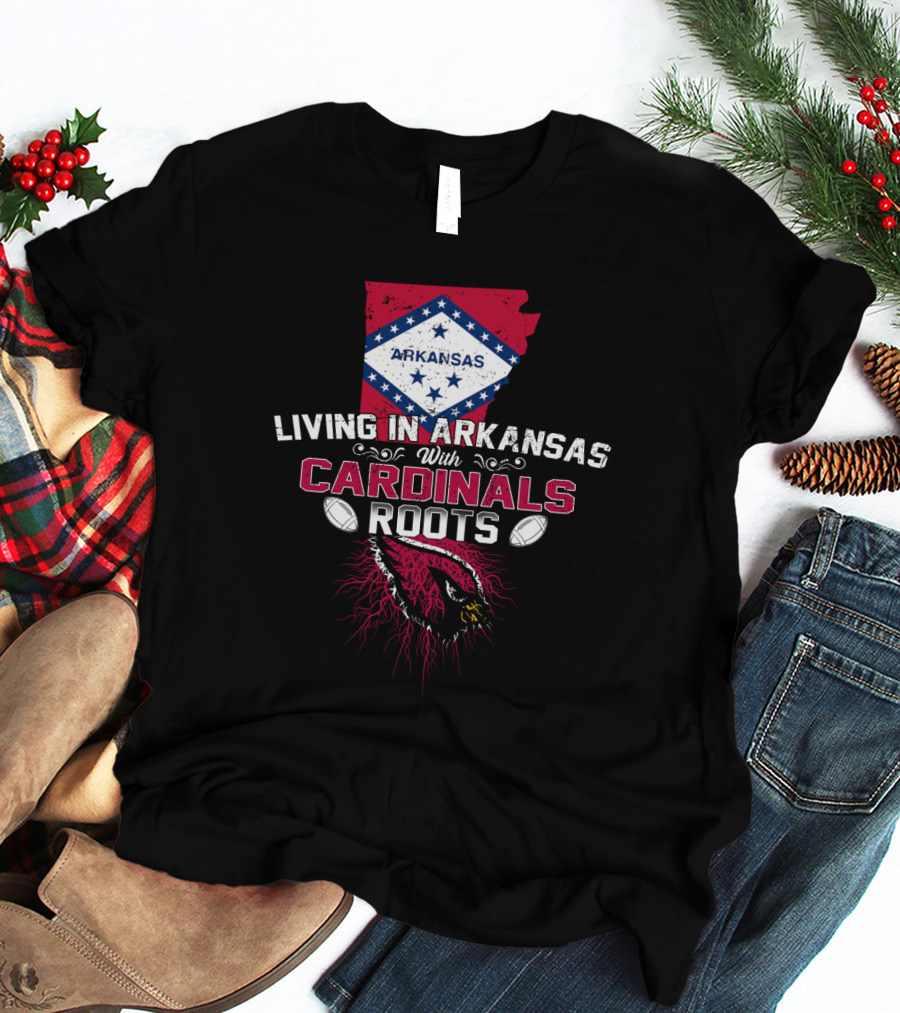 Living In Arkansas With Cardinals Roots Arkansas Flag And Football T-Shirt