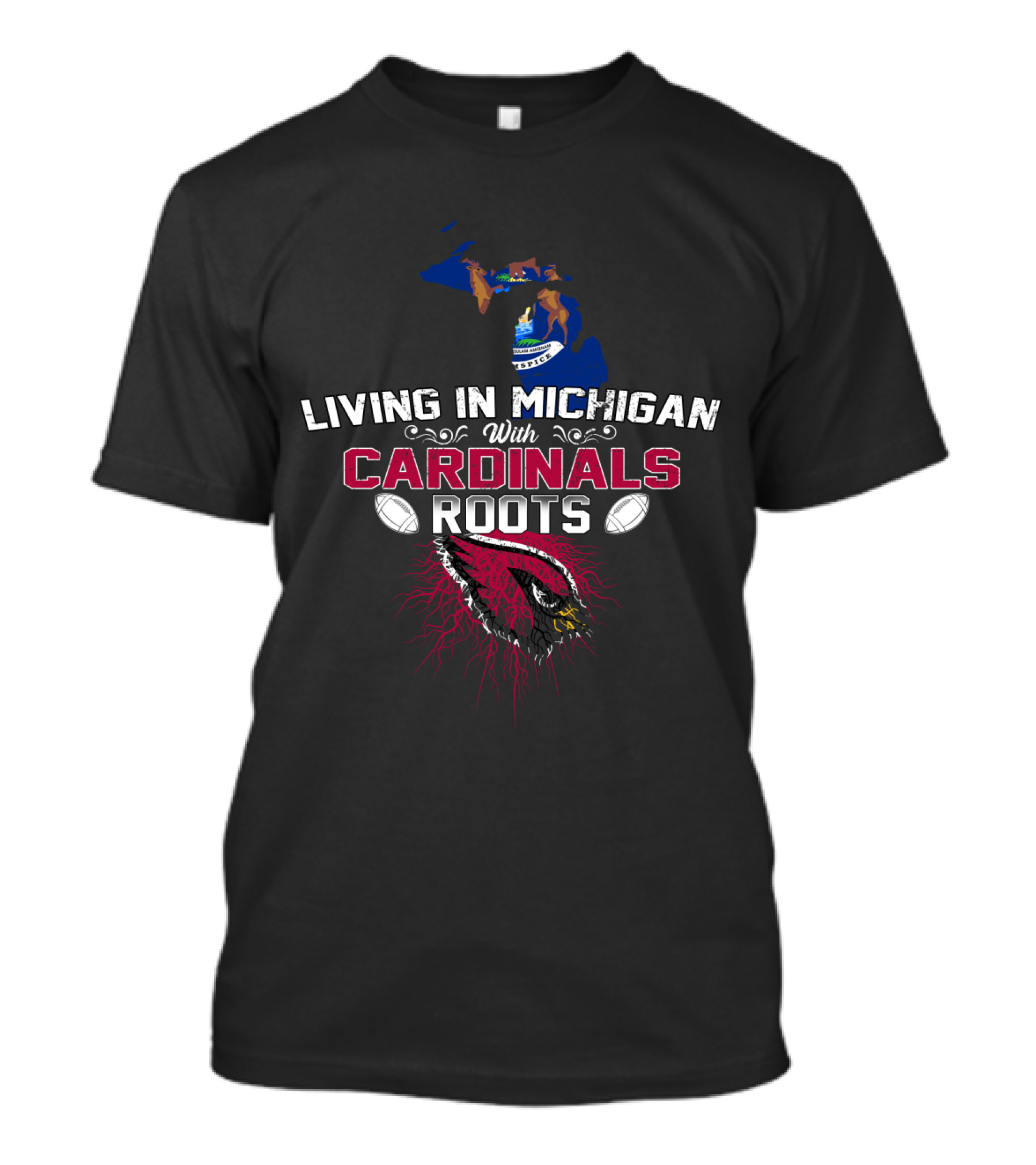 Living In Michigan With Cardinals Roots Football Fan T-Shirt