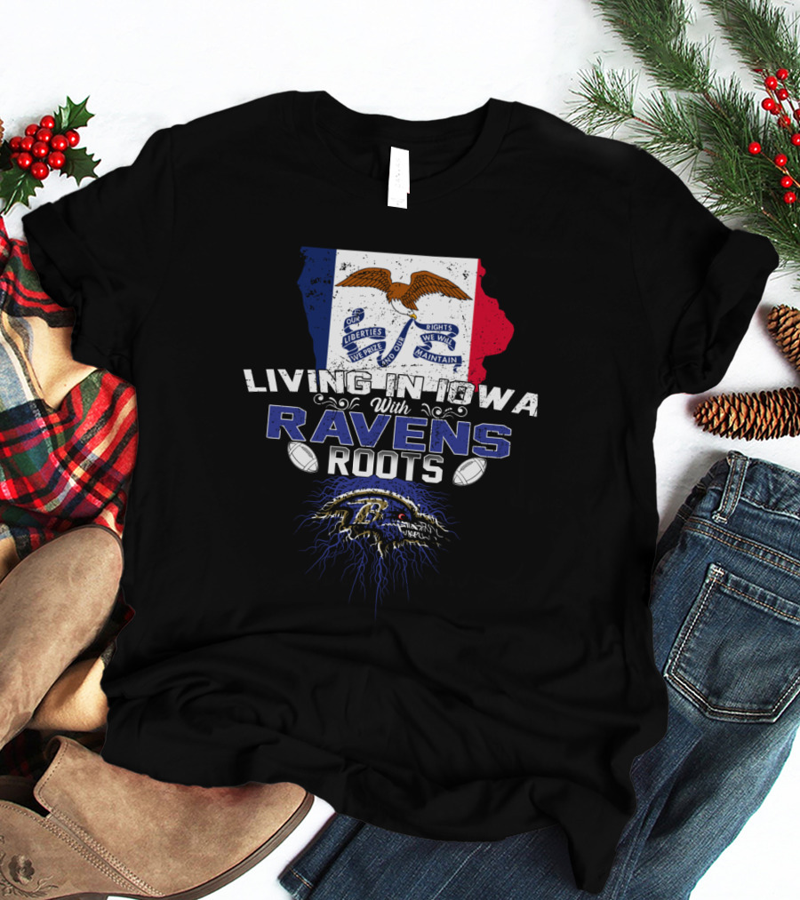 Living In Iowa With Ravens Roots Iowa Flag Ravens Logo Footballs T-Shirt