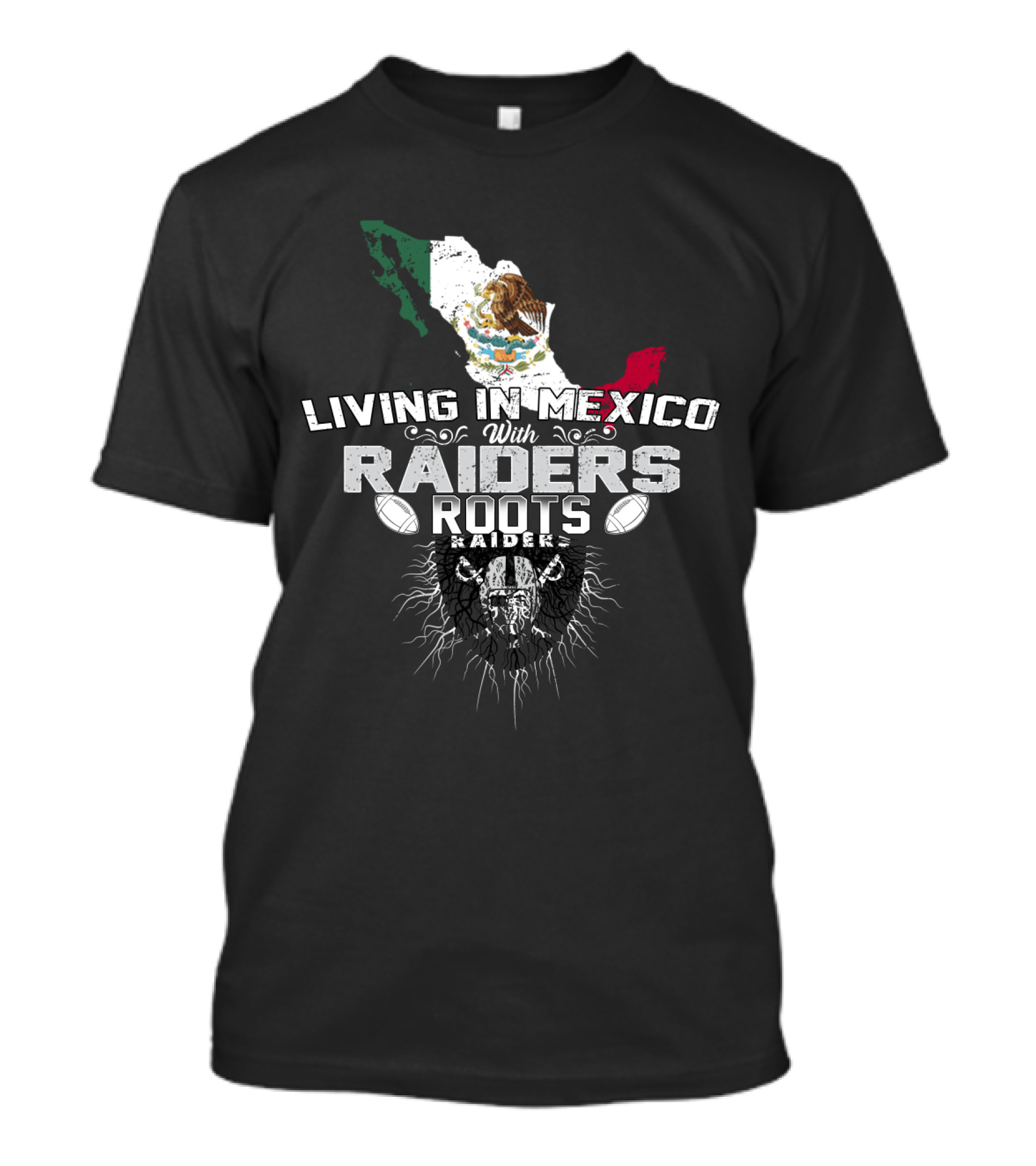 Living In Mexico With Raiders Roots T-Shirt
