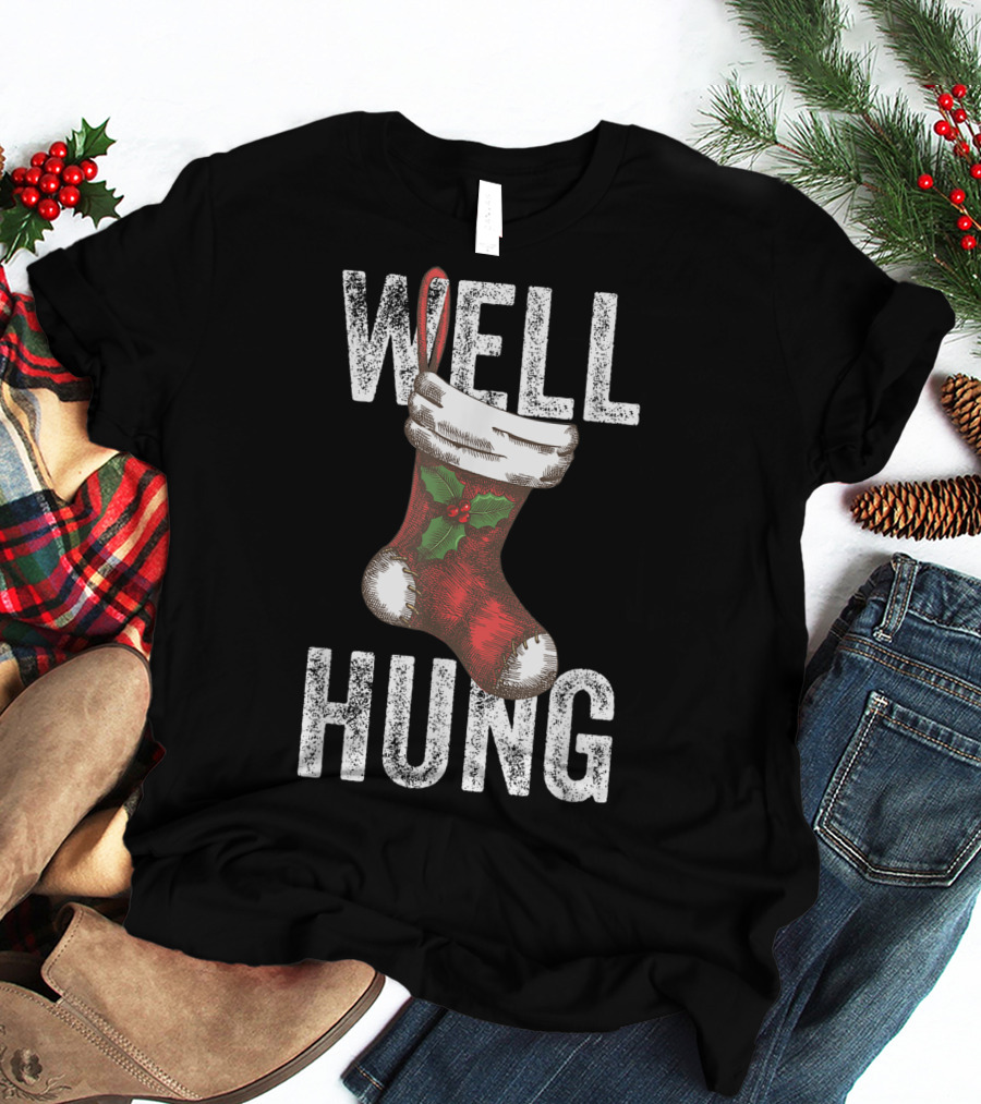 Well Hung Christmas Stocking With Holly T-Shirt