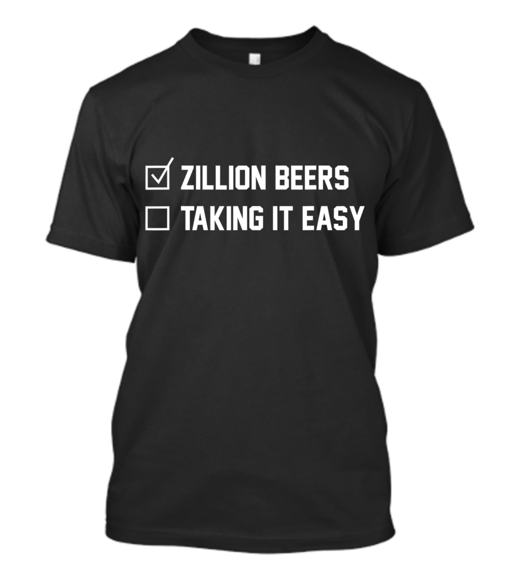 Zillion Beers Checked Taking It Easy Unchecked T-Shirt