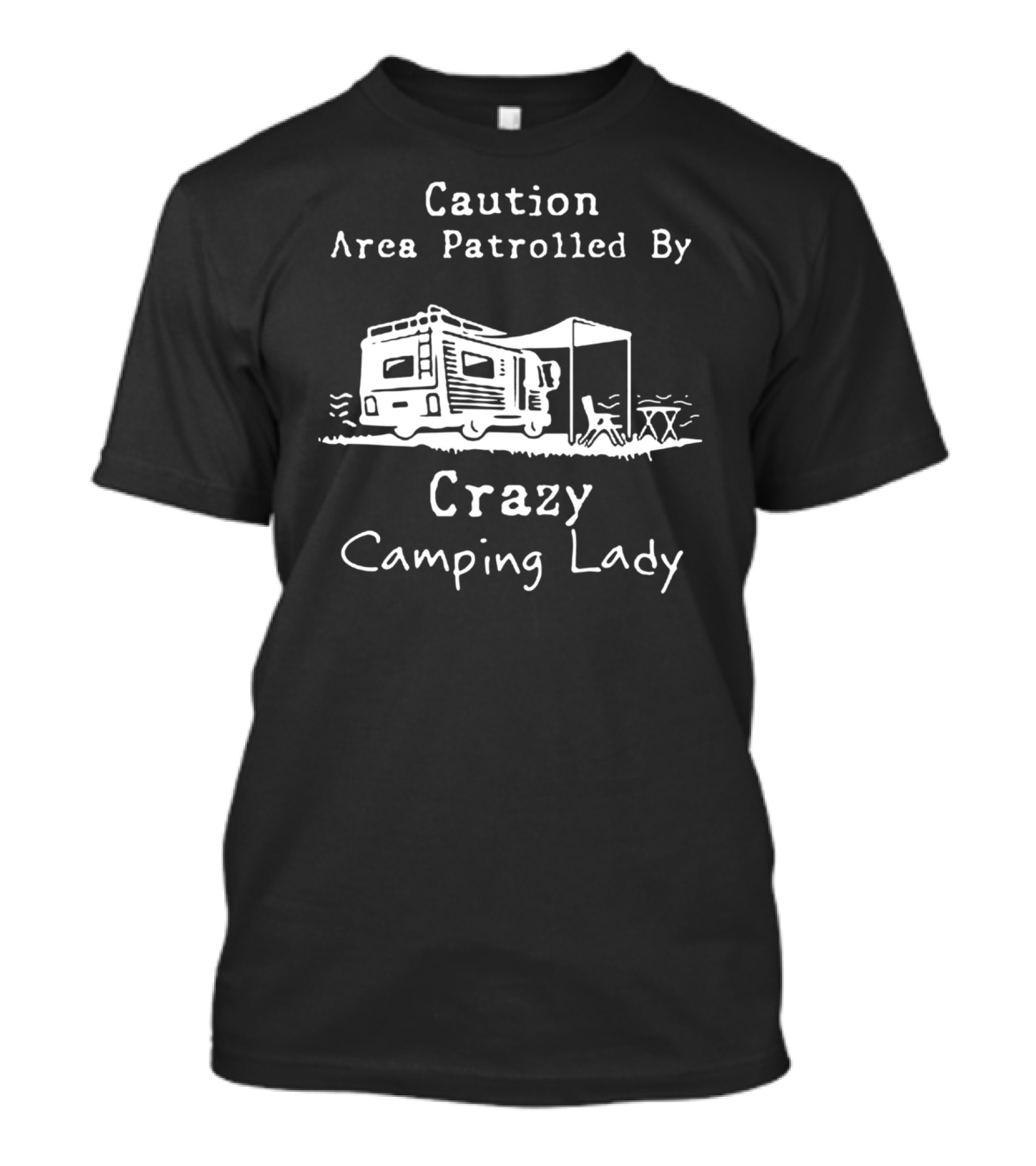 Caution Area Patrolled By Crazy Camping Lady RV Scene T-Shirt