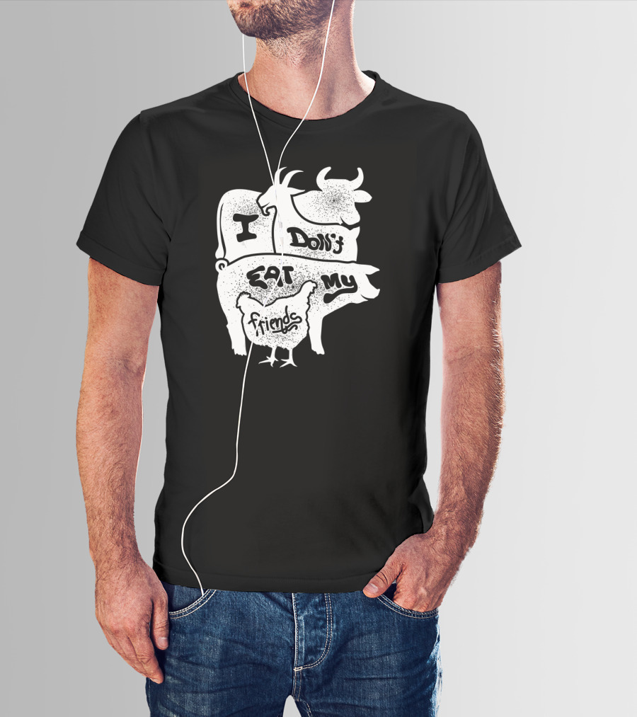I Don't Eat My Friends Vegan Cow Pig Goat Chicken T-Shirt
