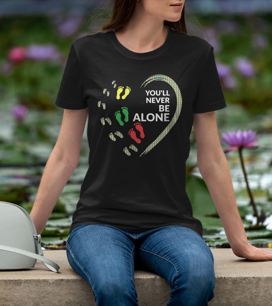 Autism Awareness Heart You'll Never Be Alone With Colorful Footprints T-Shirt