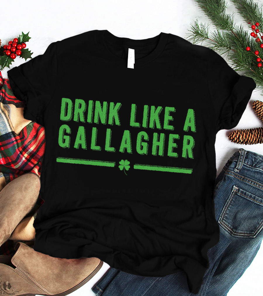 Drink Like A Gallagher Shamrock Irish T-Shirt