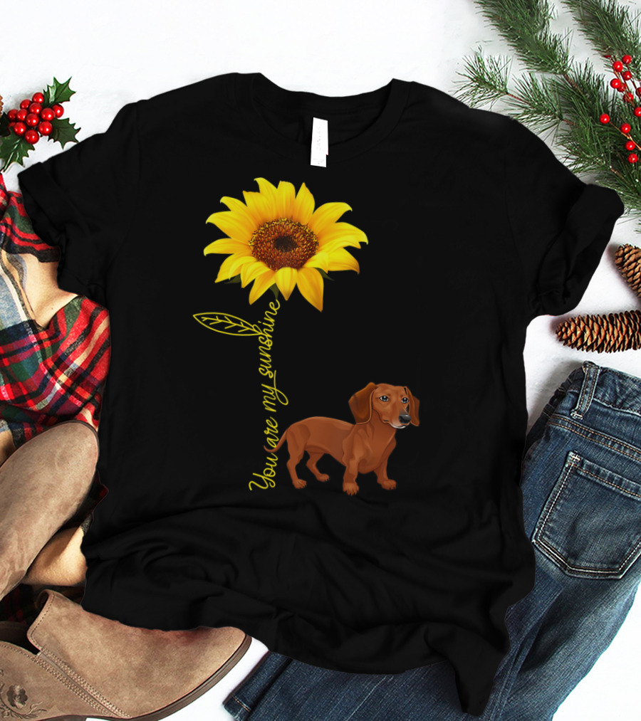 You Are My Sunshine Dachshund Doxie Sunflower T-Shirt
