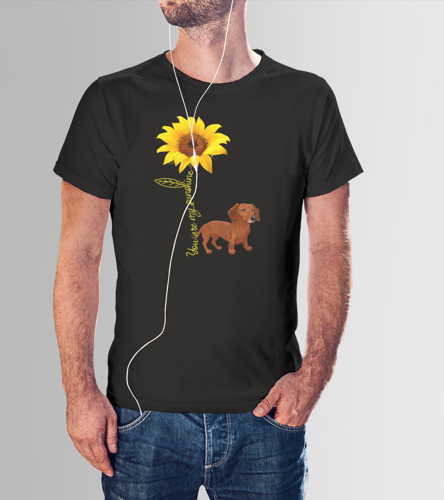 You Are My Sunshine Dachshund Doxie Sunflower T-Shirt