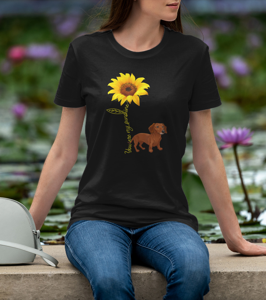 You Are My Sunshine Dachshund Doxie Sunflower T-Shirt