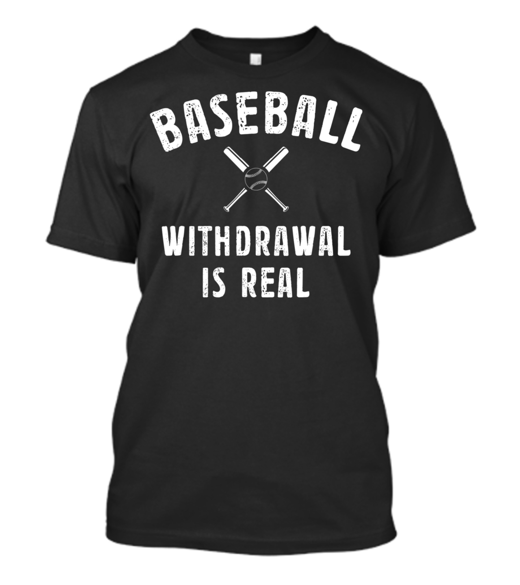 Baseball Withdrawal Is Real Image Bat Ball Crossed Text T-Shirt