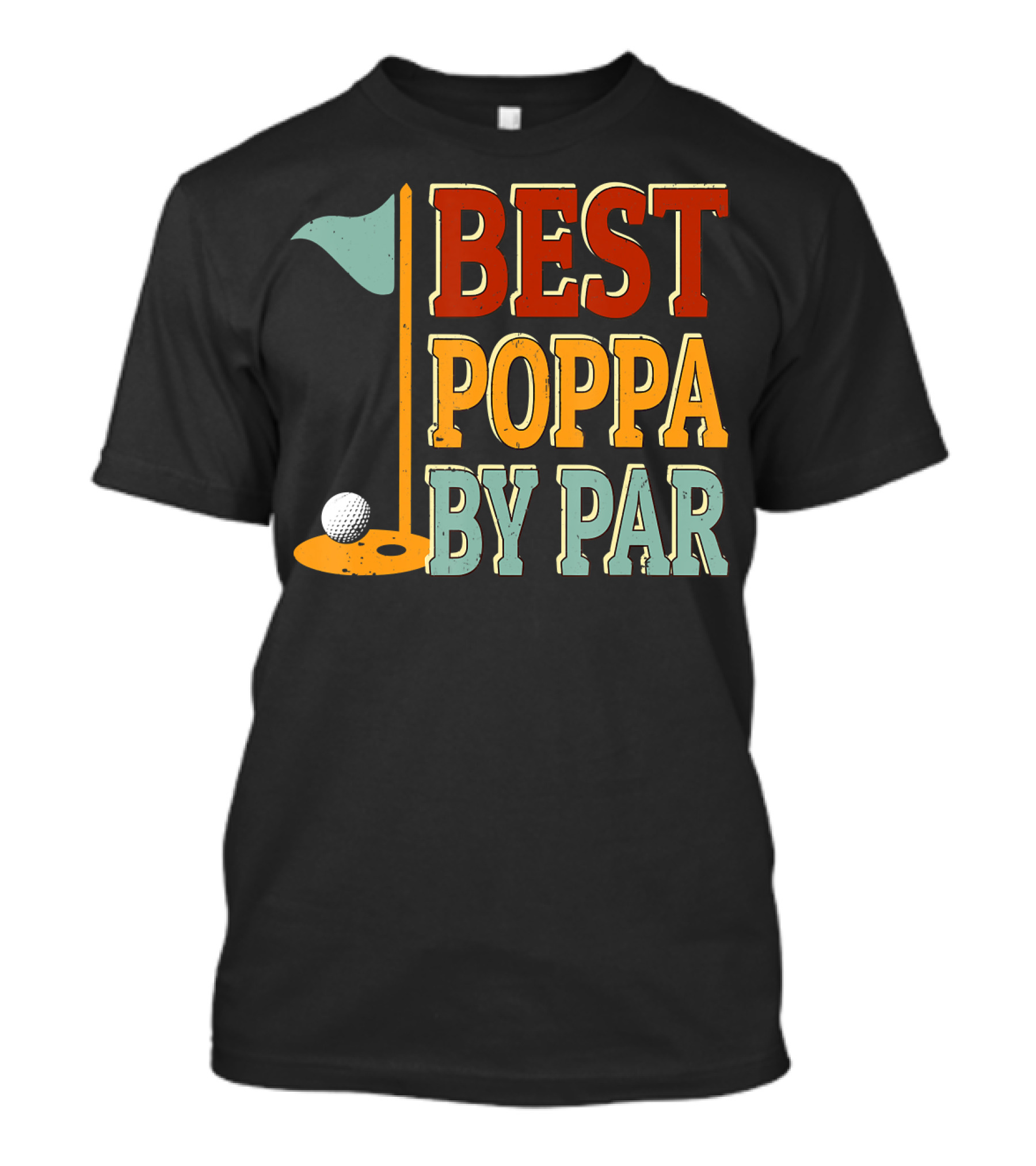 Best Poppa By Par Golf Flag Ball T-Shirt