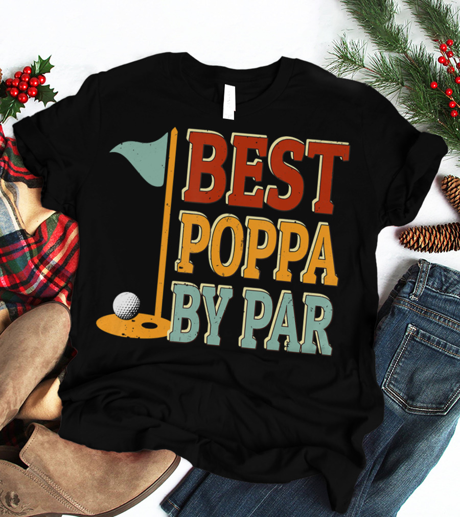 Best Poppa By Par Golf Flag Ball T-Shirt
