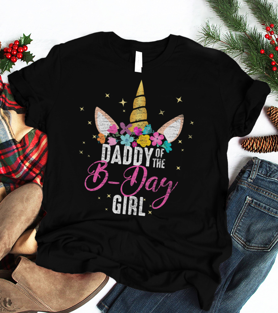 Daddy Of The B-Day Girl Unicorn Floral Ears Stars T-Shirt