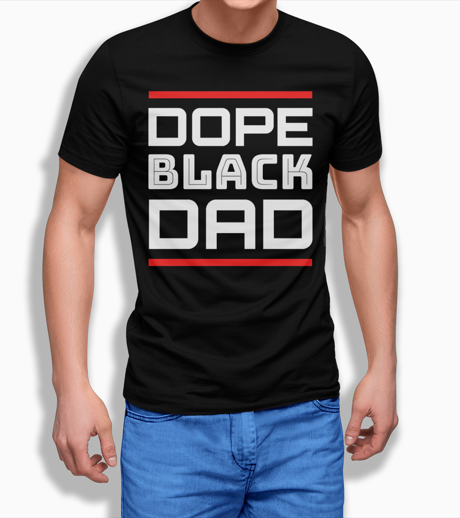 DOPE BLACK DAD T-Shirt