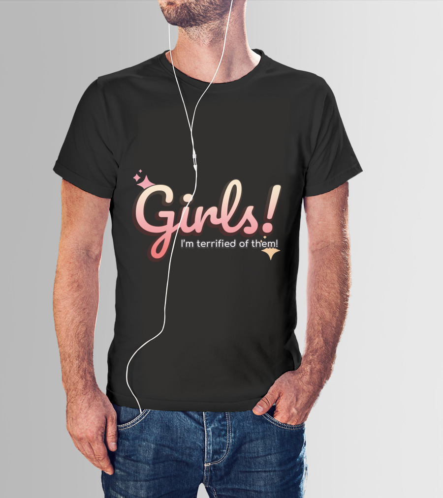 Girls I'm Terrified Of Them With Playful Sparkles T-Shirt