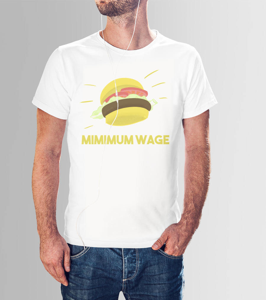 Mimimum Wage Burger T-Shirt
