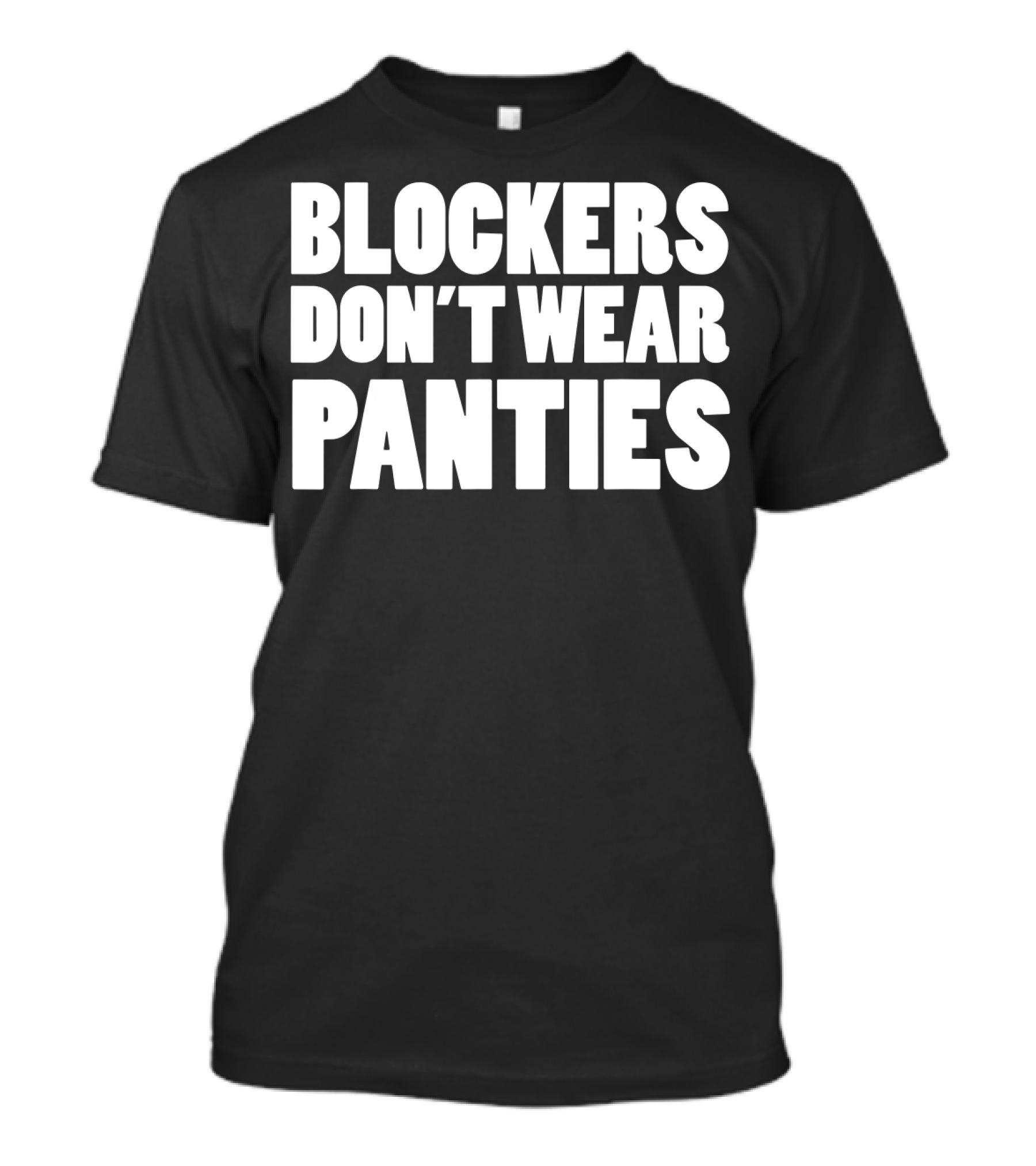 Blockers Don't Wear Panties Roller Derby Clothing T-Shirt