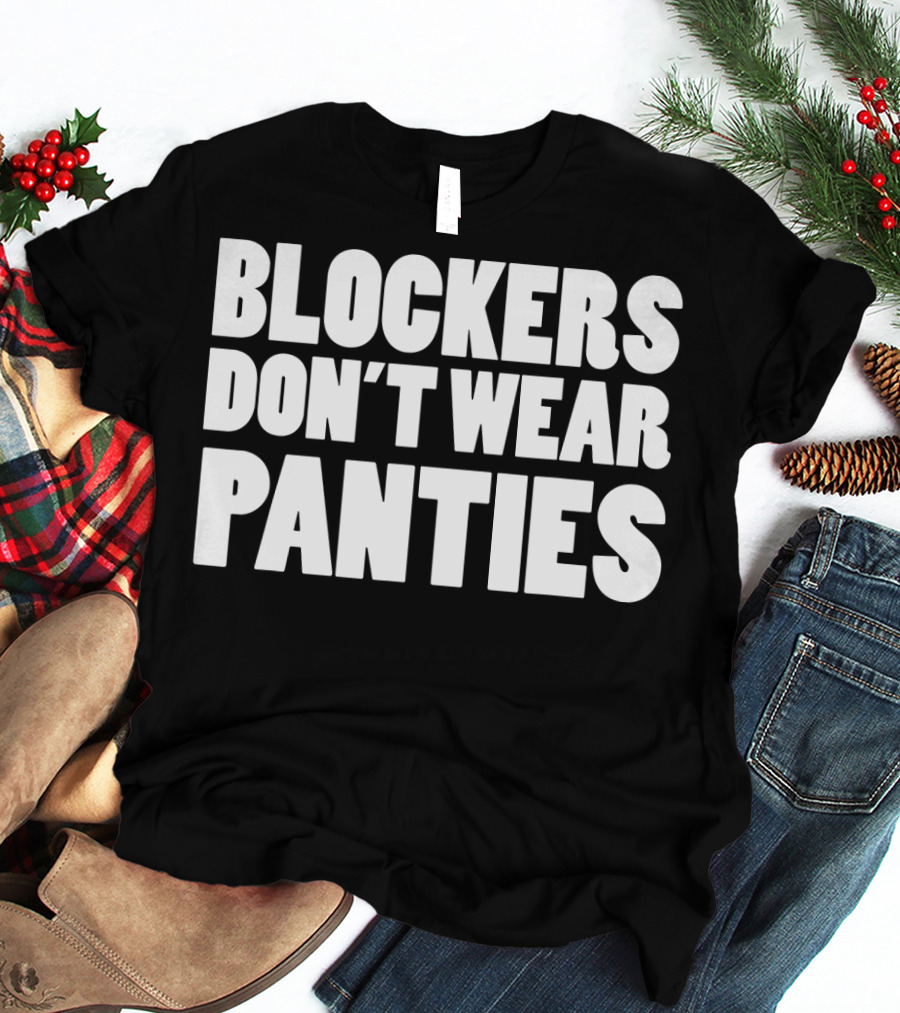 Blockers Don't Wear Panties Roller Derby Clothing T-Shirt