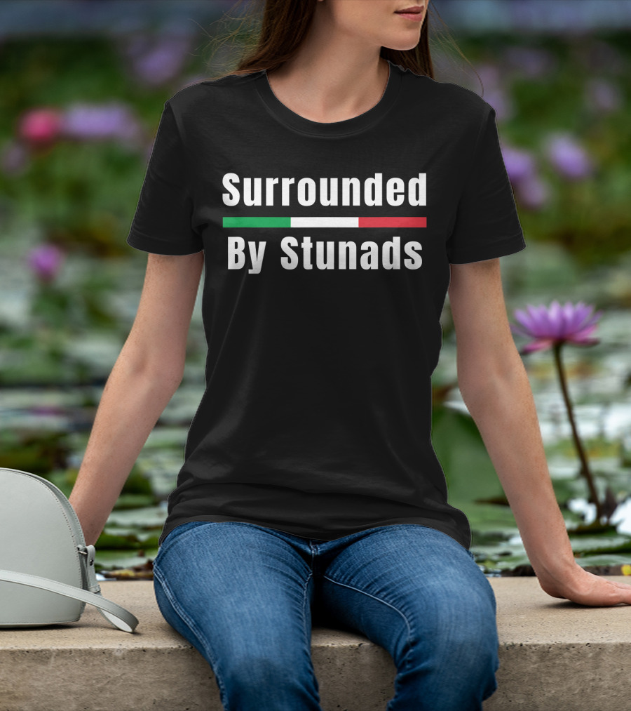 Surrounded By Stunads Italian Flag Colors T-Shirt