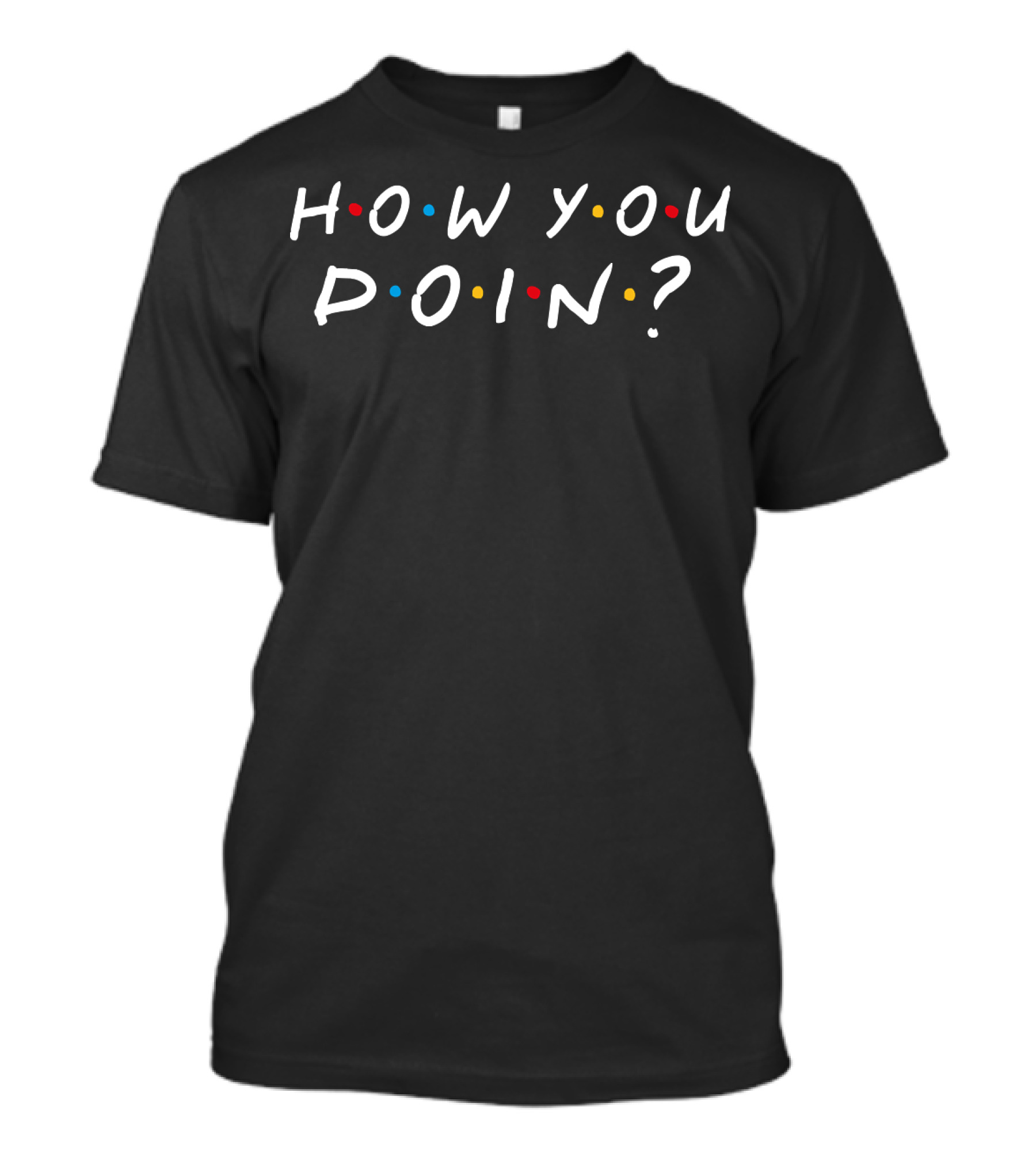 How You Doin Friends Television Series Phrase T-Shirt
