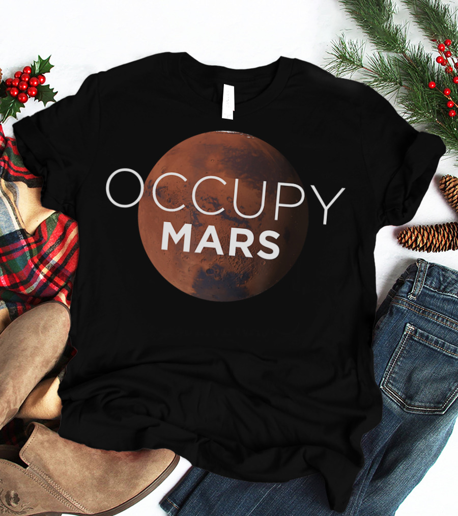 Occupy Mars Planet Space Exploration Enthusiast T-Shirt