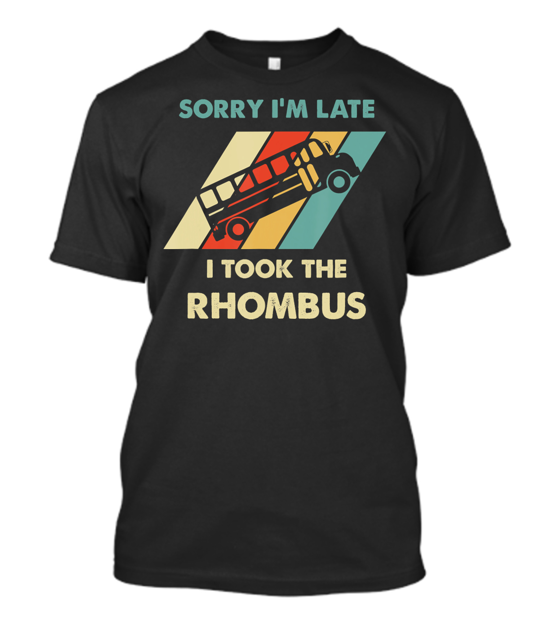 Sorry I'm Late I Took The Rhombus Funny Math Nerd T-Shirt