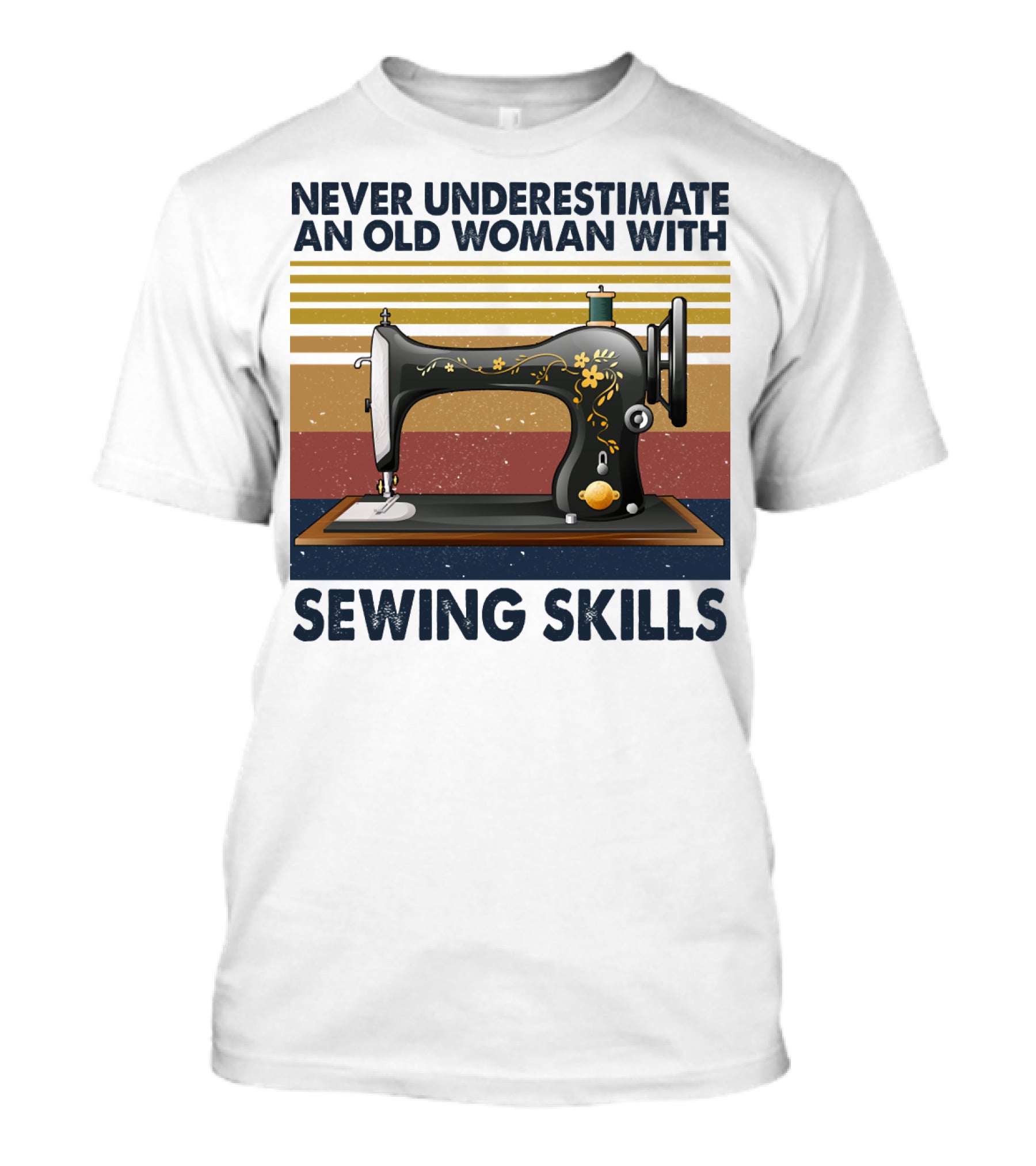 Never Underestimate An Old Woman With Sewing Skills Vintage Sewing Machine T-Shirt