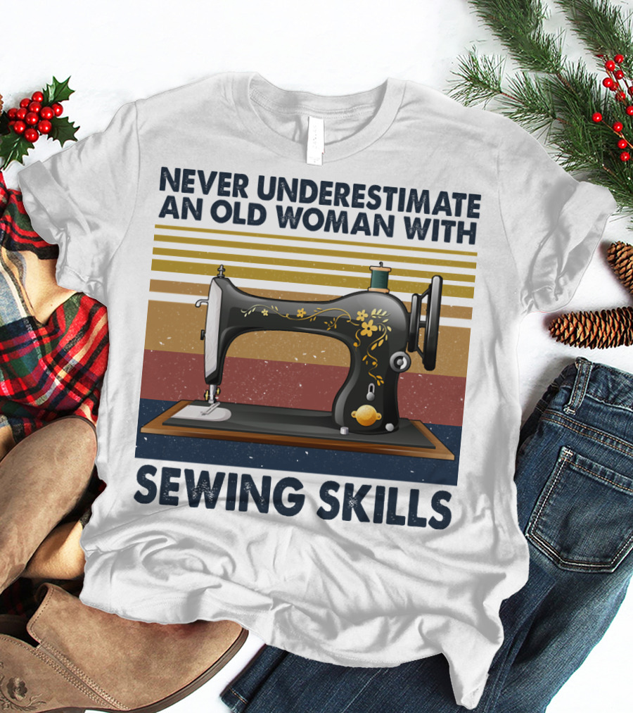 Never Underestimate An Old Woman With Sewing Skills Vintage Sewing Machine T-Shirt