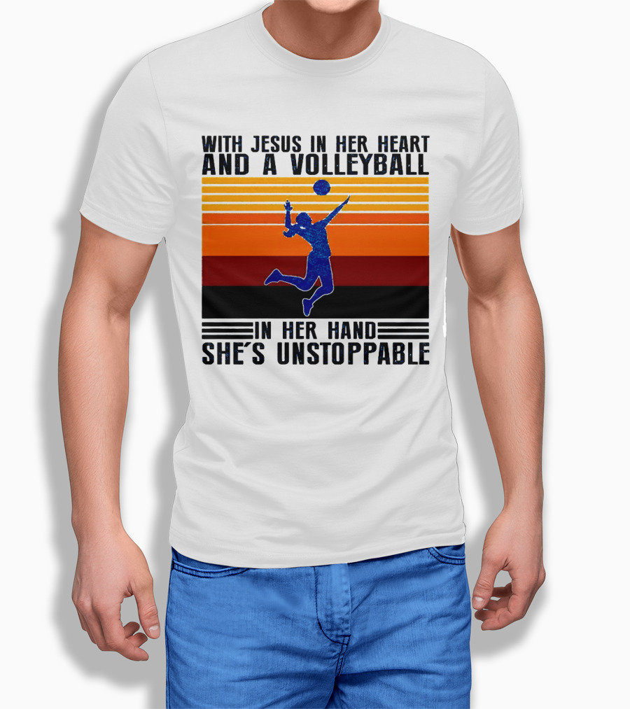 With Jesus in Her Heart and a Volleyball in Her Hand She's Unstoppable T-Shirt