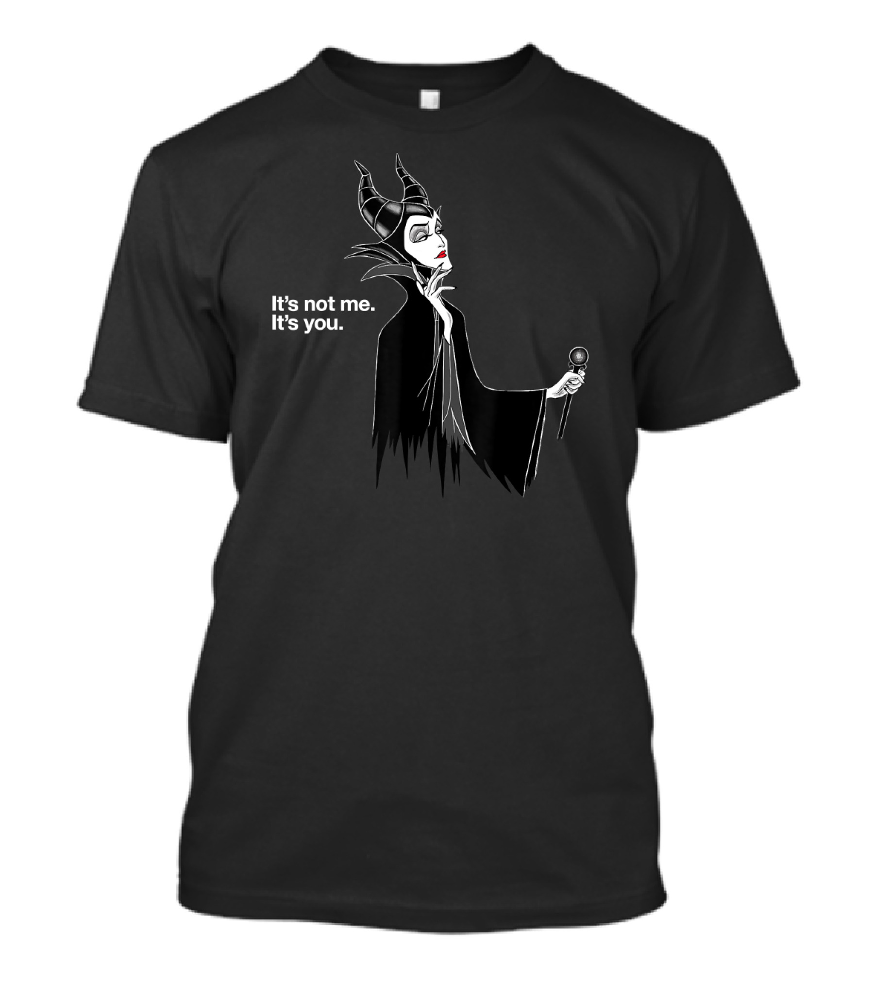 Maleficent Disney Villains It's Not Me It's You T-Shirt