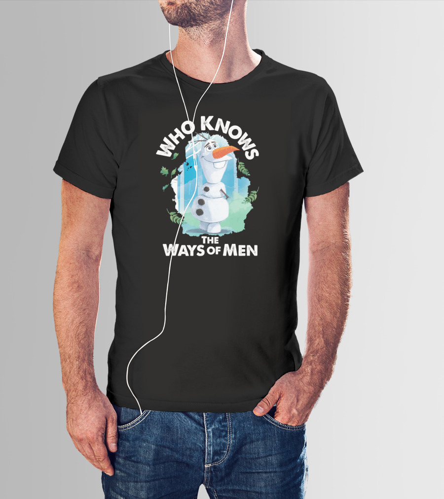 Disney Frozen 2 Olaf Who Knows The Ways Of Men T-Shirt