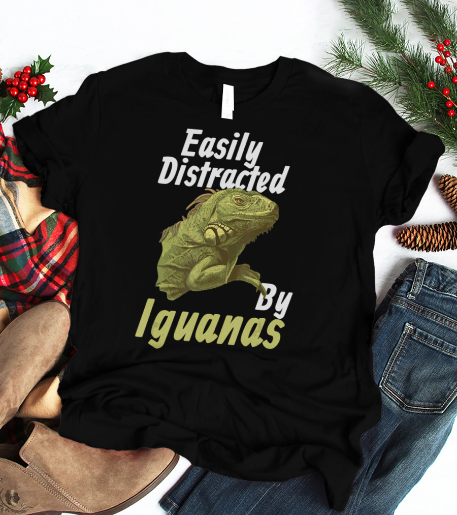 Easily Distracted By Iguanas T-Shirt