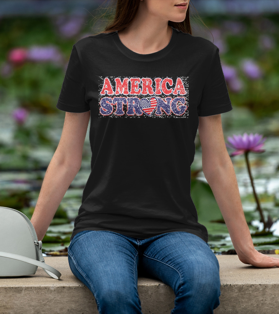 AMERICA STRONG USA Heart Flag Bold Patriotic T-Shirt
