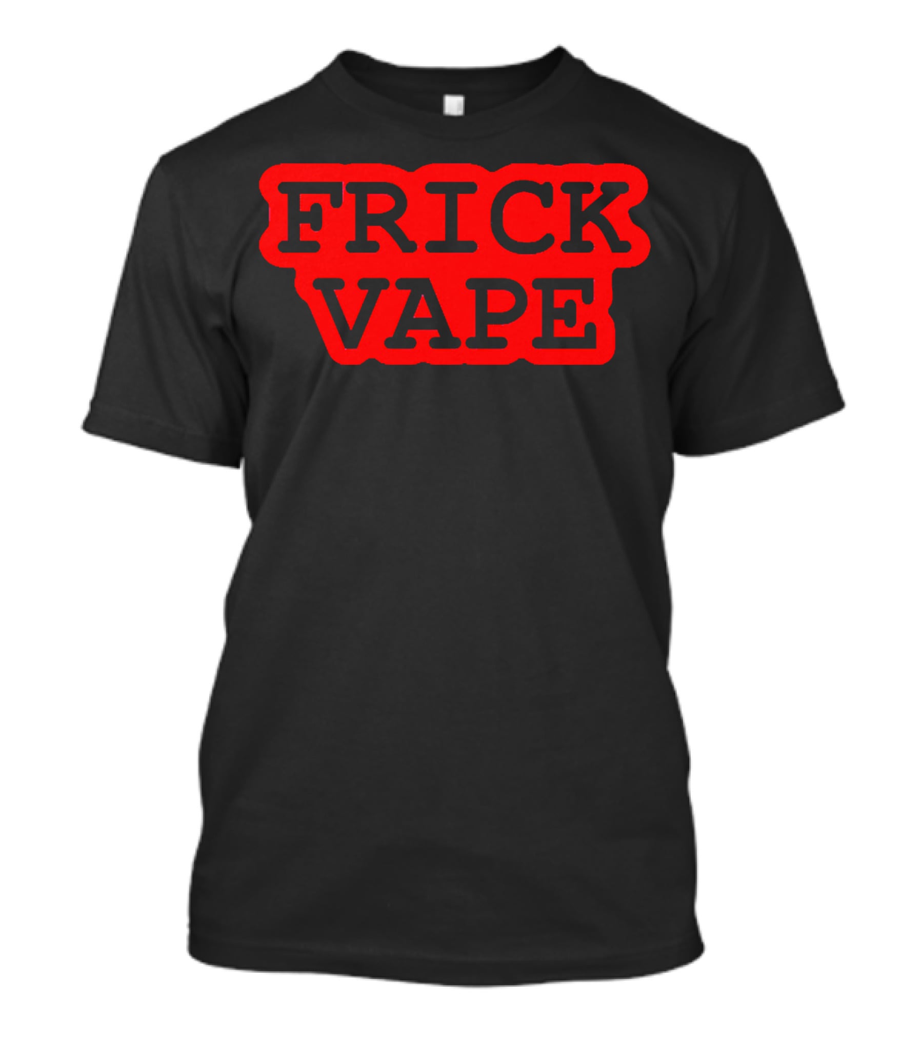 Frick Vape T-Shirt
