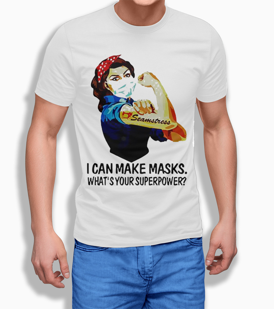 Strong Woman Tattoos Seamstress Iconic Rosie Riveter I Can Make Masks What's Your Superpower T-Shirt