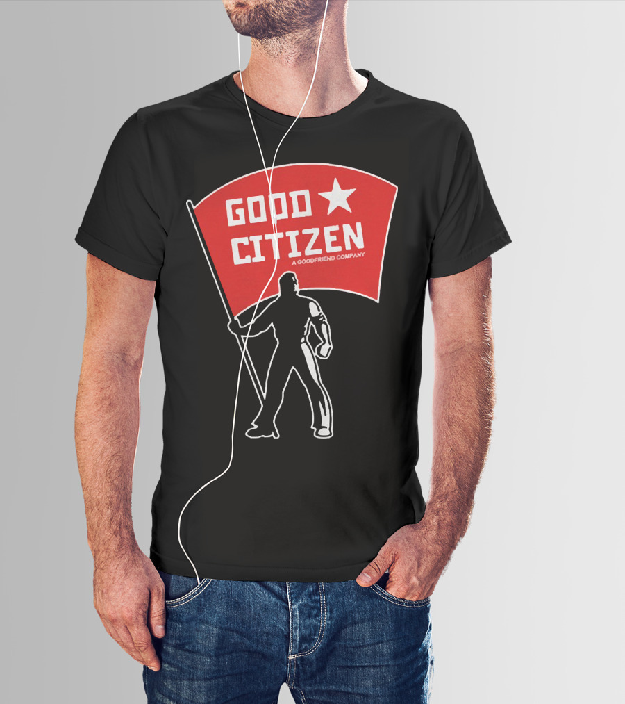 Good Citizen A Goodfriend Company Flag Silhouette Listen To Clay Jenkins T-Shirt