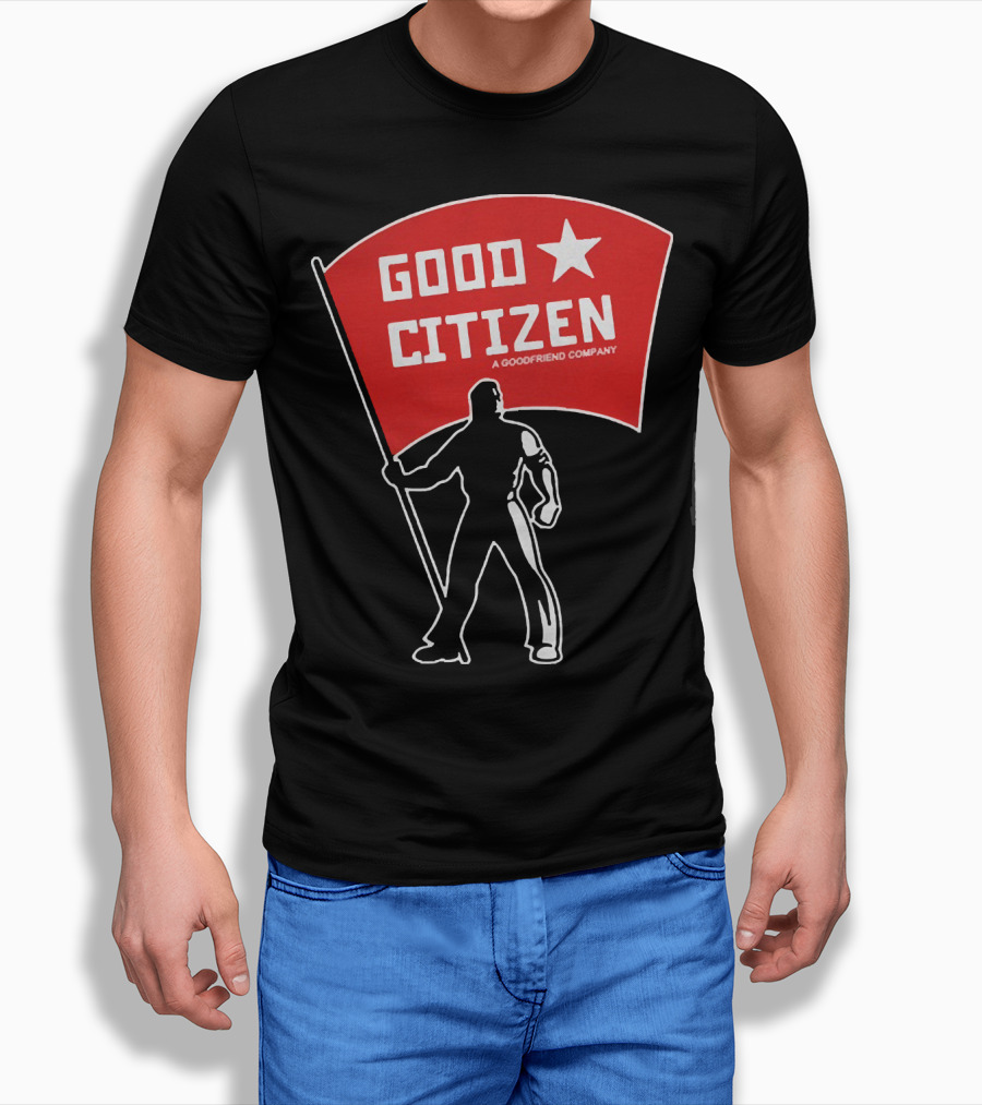 Good Citizen A Goodfriend Company Flag Silhouette Listen To Clay Jenkins T-Shirt