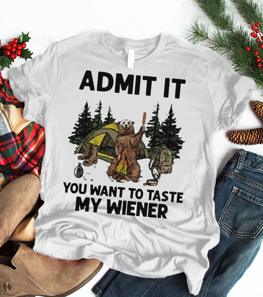 Admit It You Want To Taste My Wiener Camping Bear With Tent And Campfire T-Shirt