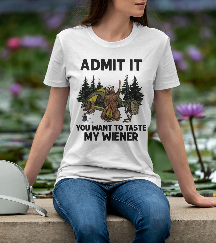 Admit It You Want To Taste My Wiener Camping Bear With Tent And Campfire T-Shirt