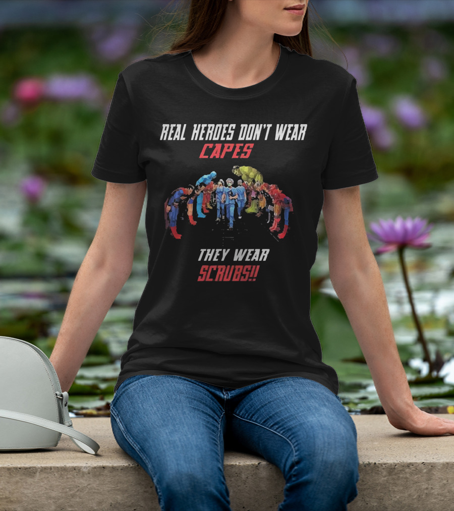 Real Heroes Don't Wear Capes They Wear Scrubs Marvel DC Scene T-Shirt