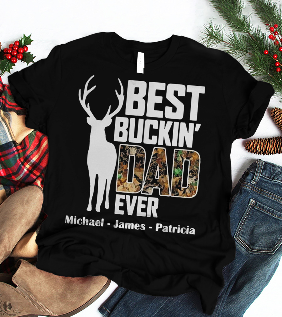 Best Buckin' Dad Ever Michael James Patricia T-Shirt
