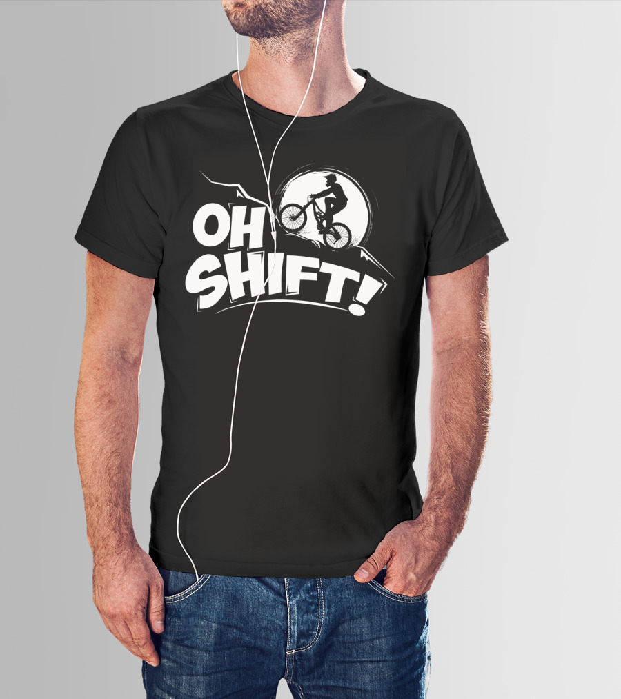 Oh Shift Bicycle For Bike Riders Cyclists T-Shirt