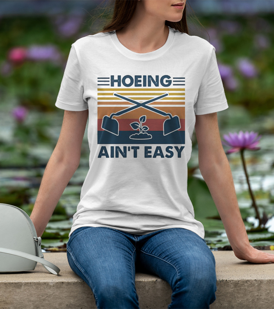 Hoeing Ain't Easy Gardening Plant With Crossed Hoes Vintage Stripes T-Shirt