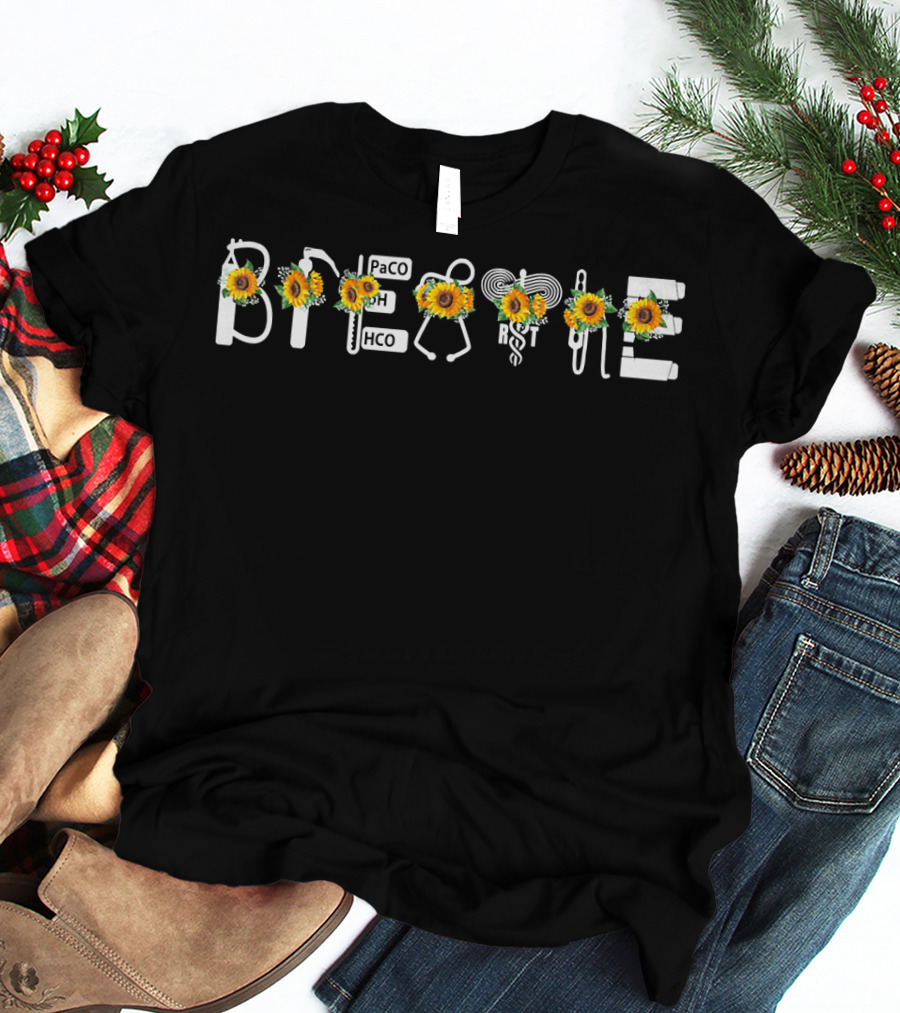 Breathe Sunflower PaCO2 PH HCO3 Respiratory Therapy Sunflower T-Shirt