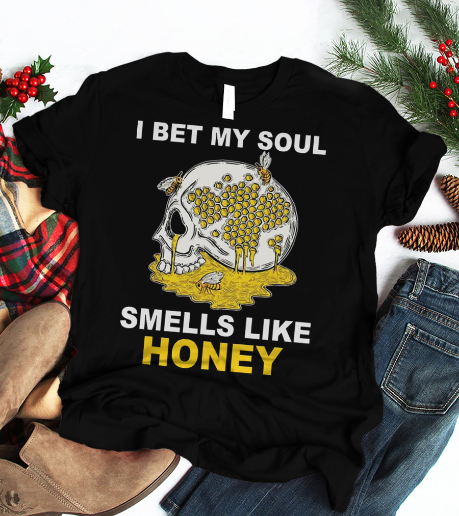 I Bet My Soul Smells Like Honey Skull With Bees And Honeycomb T-Shirt