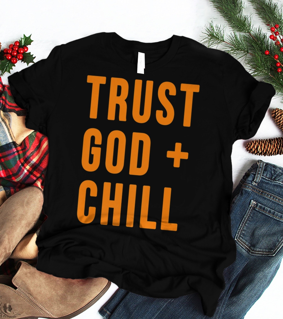 TRUST GOD + CHILL Orange T-Shirt