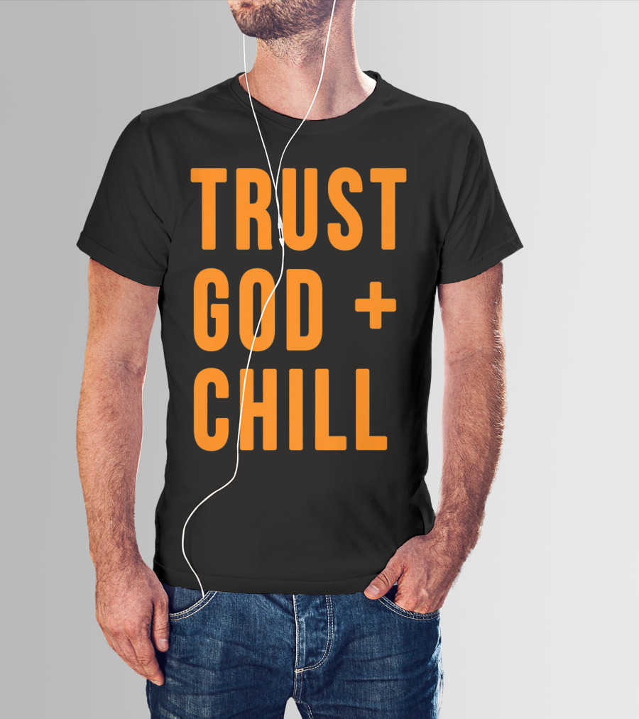 TRUST GOD + CHILL Orange T-Shirt