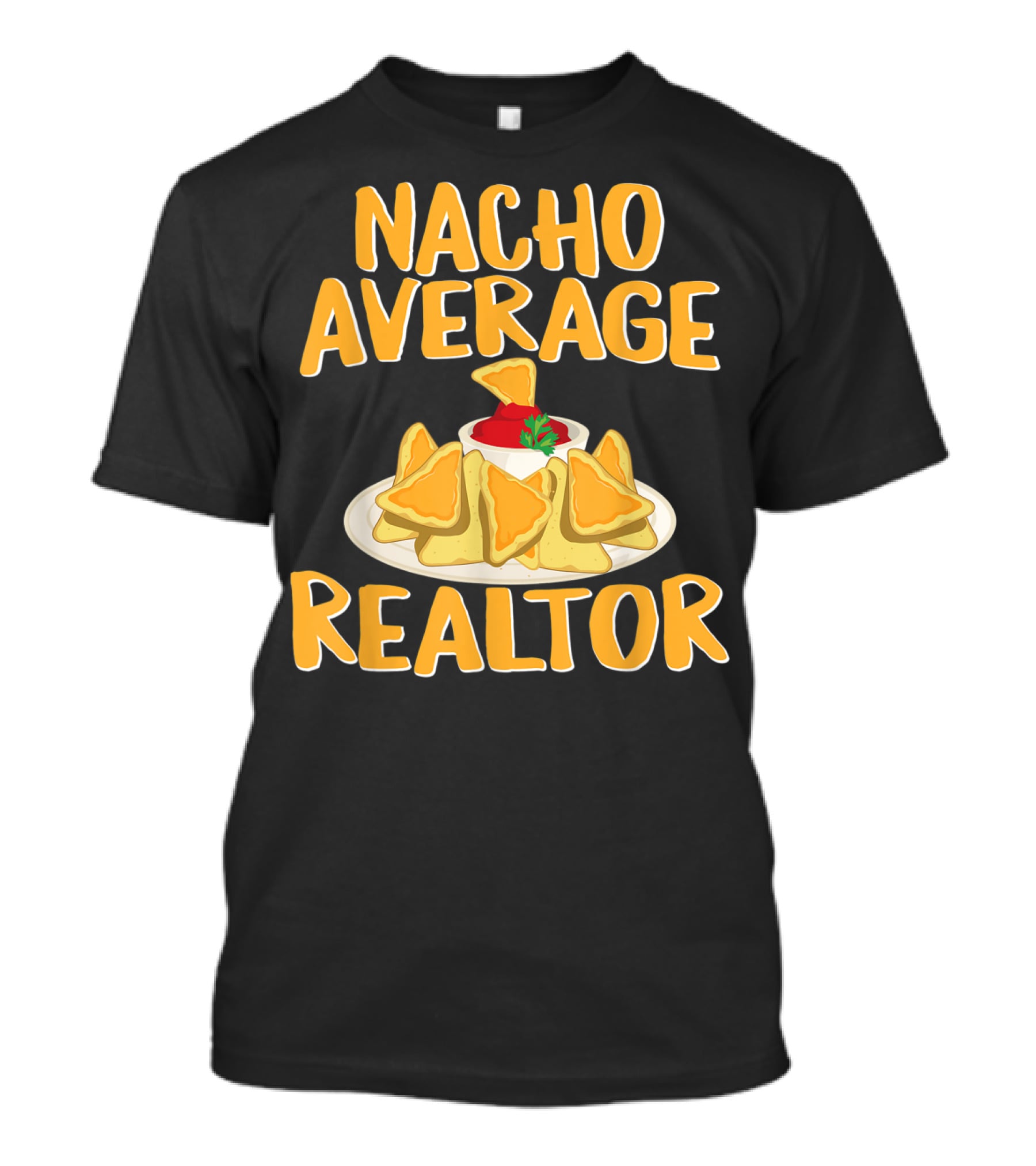 Nacho Average Realtor Funny Real Estate Agent T-Shirt