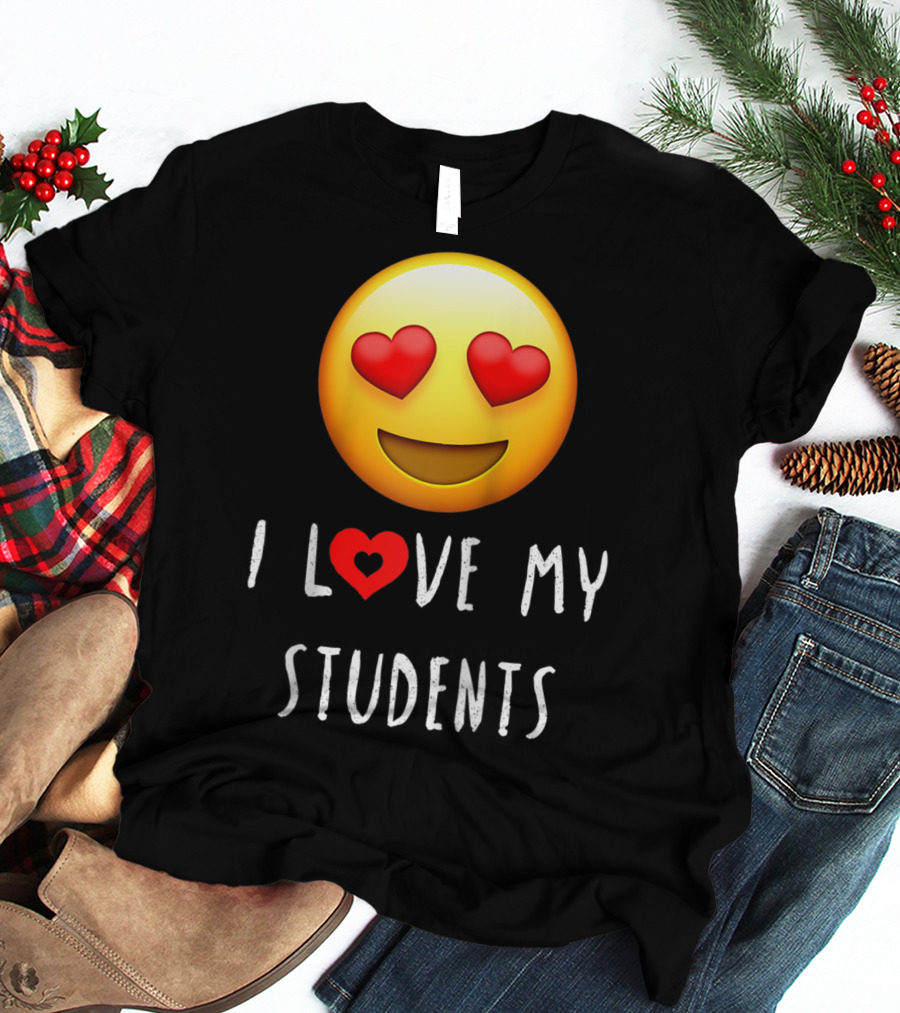 I Love My Students Heart-Eyes Emoji Love T-Shirt