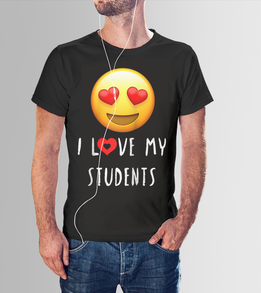 I Love My Students Heart-Eyes Emoji Love T-Shirt
